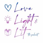 Love, Light, & Lit podcast cover
